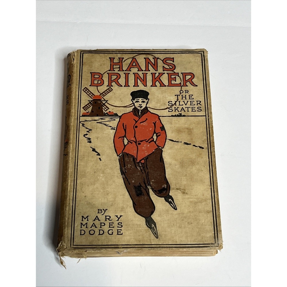 Antique Hans Brinker Or the Silver Skates by Mary Mapes Dodge Hardcover Book